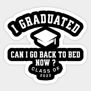 Mens I Graduated Can I Go Back To Bed Now Class 2022 Sticker